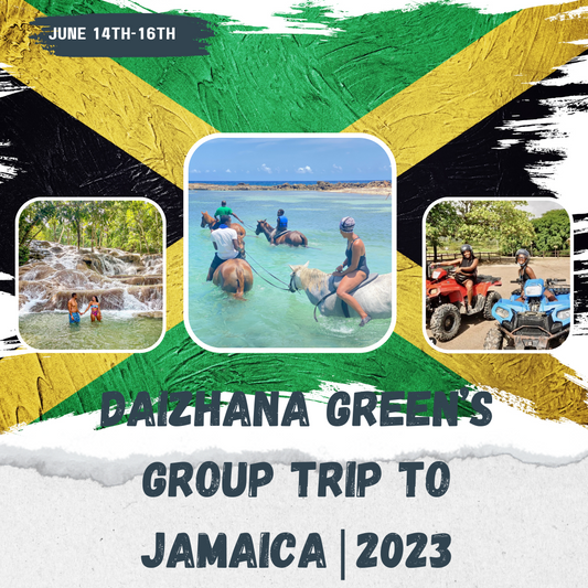 Daizhana Green’s Group Trip to Jamaica | 2023